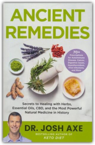 9780316496452 Ancient Remedies : Secrets To Healing With Herbs Essential Oils CBD And The