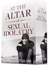 9780986152801 At The Altar Of Sexual Idolatry DVD Curriculum Set (Anniversary)