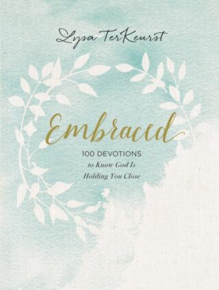 9781400310296 Embraced : 100 Devotions To Know Gods Is Holding You Close