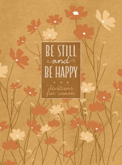 9781424565061 Be Still And Be Happy 365 Daily Devotions