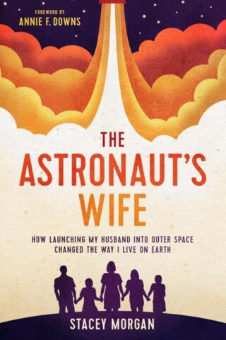 9781496454638 Astronauts Wife : How Launching My Husband Into Outer Space Changed The Way