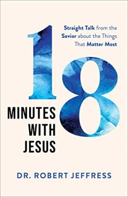 9781540900487 18 Minutes With Jesus