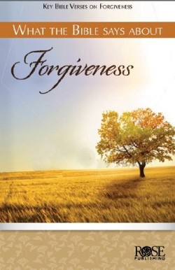 9781596364400 What The Bible Says About Forgiveness Pamphlet