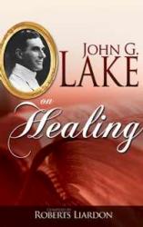 9781603741620 John G Lake On Healing