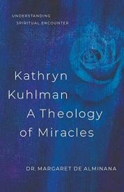9781610362559 Kathryn Kuhlman A Theology Of Miracles