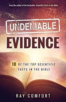 9781610364089 Undeniable Evidence : 10 Of The Top Scientific Facts In The Bible
