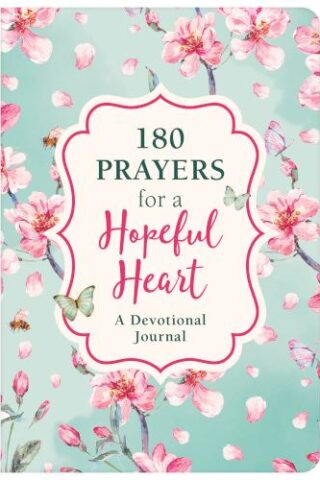 9781636091099 180 Prayers For A Hopeful Heart A Devotional Journal