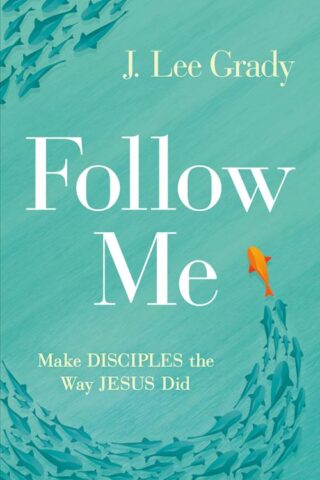 9781636410586 Follow Me : Make DISCIPLES The Way JESUS Did