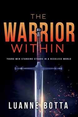 9781641232944 Warrior Within : Young Men Standing Strong In A Reckless World