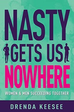 9781641235051 Nasty Gets Us Nowhere