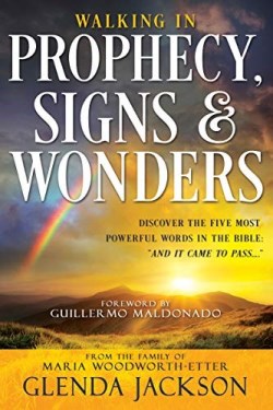 9781641237833 Walking In Prophecy Signs And Wonders