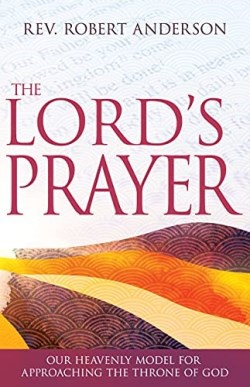 9781641237901 Lords Prayer : Our Heavenly Model For Approaching The Throne Of God