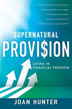 9781641238236 Supernatural Provision : Living In Financial Freedom