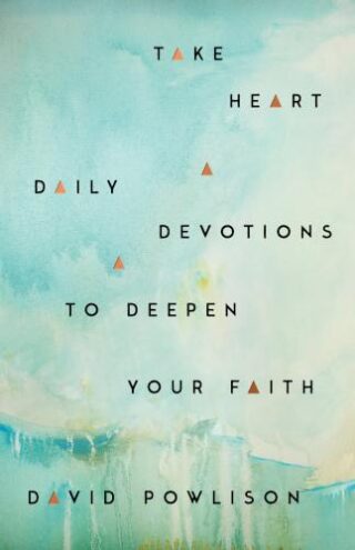 9781645072737 Take Heart : Daily Devotions To Deepen Your Faith