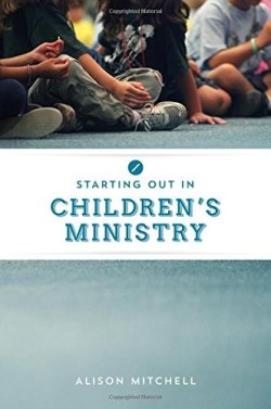 9781784980153 Starting Out In Childrens Ministry