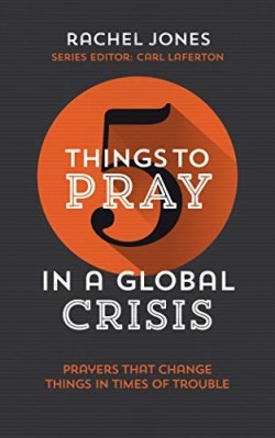 9781784985707 5 Things To Pray In A Global Crisis