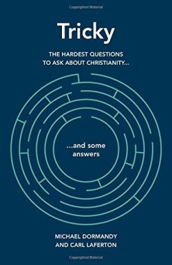 9781909559172 Tricky : The Hardest Question To Ask A Christian And Some Answers