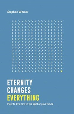 9781909559912 Eternity Changes Everything