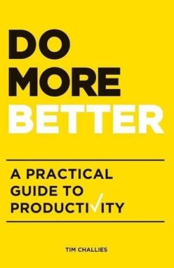 9781941114179 Do More Better A Practical Guide To Productivity