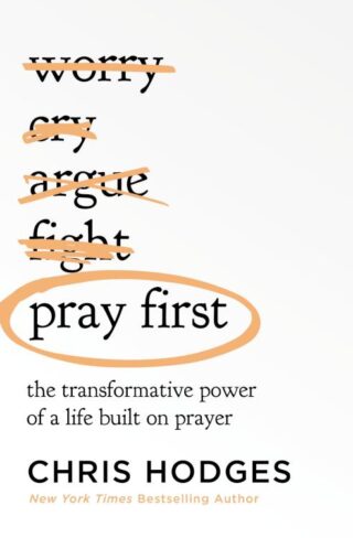 9781400221295 Pray First : The Transformative Power Of A Life Built On Prayer