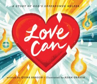 9780736974400 Love Can : A Story Of Gods Superpower Helper