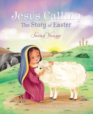 9781400210343 Jesus Calling The Story Of Easter