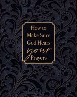 9781424564712 How To Make Sure God Hears Your Prayers