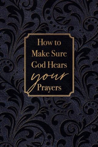 9781424564712 How To Make Sure God Hears Your Prayers