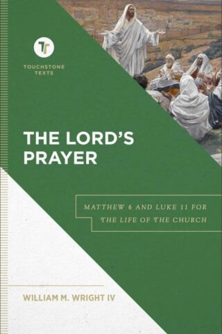 9781540963062 Lords Prayer : Matthew 6 And Luke 11 For The Life Of The Church