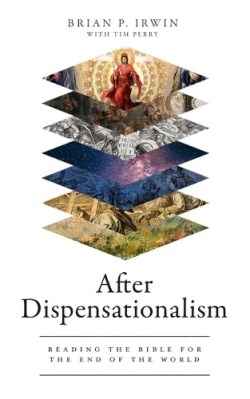 9781683596813 After Dispensationalism : Reading The Bible For The End Of The World