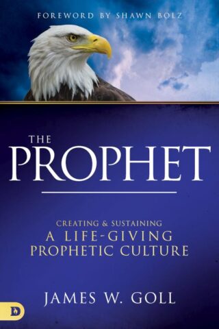 9780768450446 Prophet : Creating And Sustaining A Life-Giving Prophetic Culture