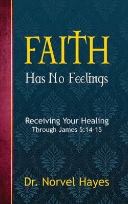 9781577940890 Faith Has No Feelings