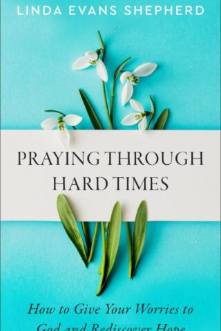 9780800745257 Praying Through Hard Times