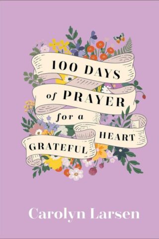 9780800740849 100 Days Of Prayer For A Grateful Heart