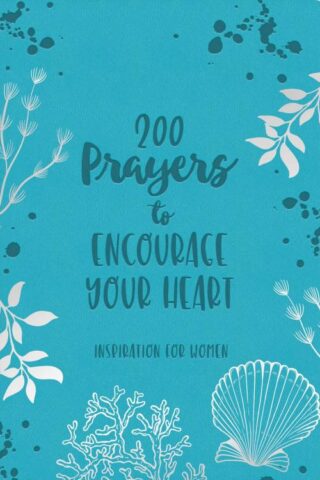 9781636096728 200 Prayers To Encourage Your Heart