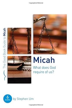 9781909559738 Micah : What Does God Require Of Us