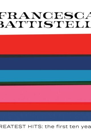 080688997229 Greatest Hits Francesca Battistelli : The First Ten Years