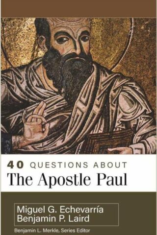 9780825447525 40 Questions About The Apostle Paul