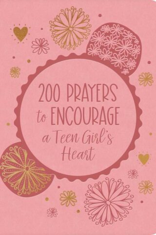 9781636097244 200 Prayers To Encourage A Teen Girls Heart