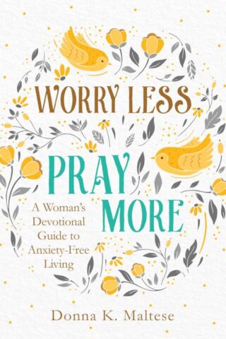 9781683228615 Worry Less Pray More