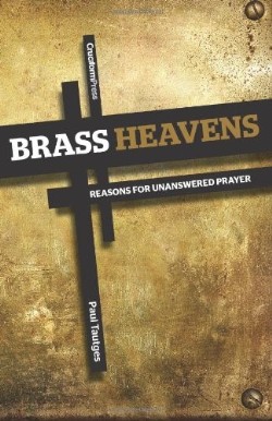 9781936760633 Brass Heavens : Reasons For Unanswered Prayer
