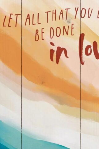 656200778401 Let All You Do Be Done In Love Pallet Decor (Plaque)