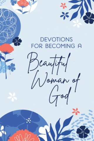 9781636091945 Devotions For Becoming A Beautiful Woman Of God