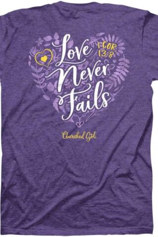 612978605127 Cherished Girl Love Never Fails Floral (T-Shirt)