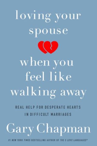 9780802418104 Loving Your Spouse When You Feel Like Walking Away