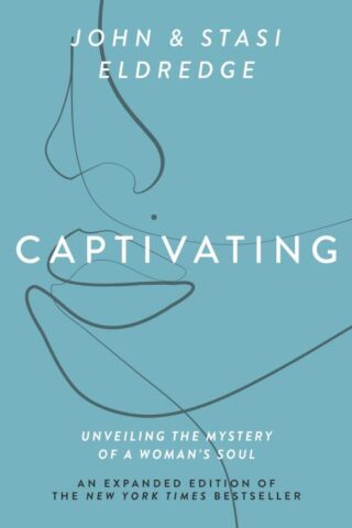 9781400225286 Captivating : Unveiling The Mystery Of A Woman's Soul (Expanded)