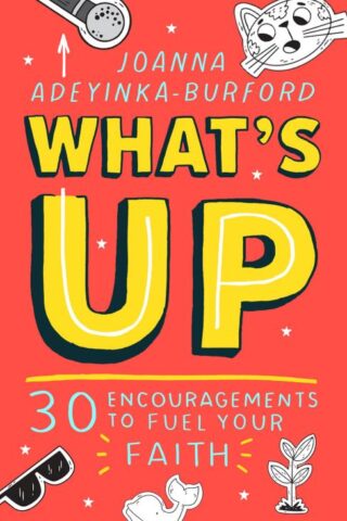 9781915749017 Whats Up : 30 Encouragements To Fuel Your Faith