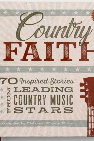 9798886027150 Country Faith : 70 Inspired Stories From Leading Country Music Stars