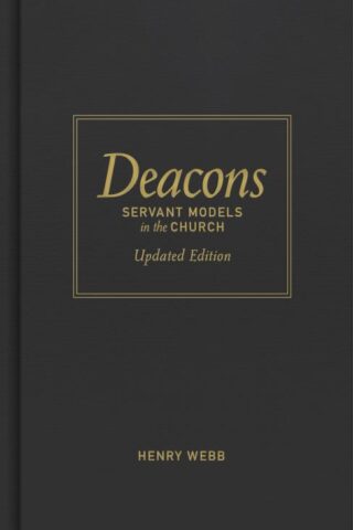 9780805424638 Deacons : Servant Models In The Church Updated Edition (Reprinted)