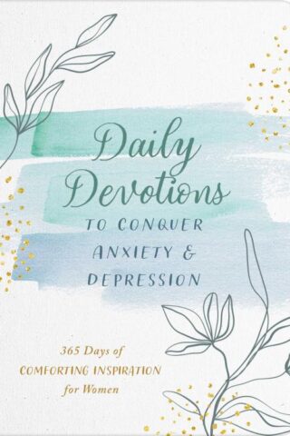 9781636098265 Daily Devotions To Conquer Anxiety And Depression